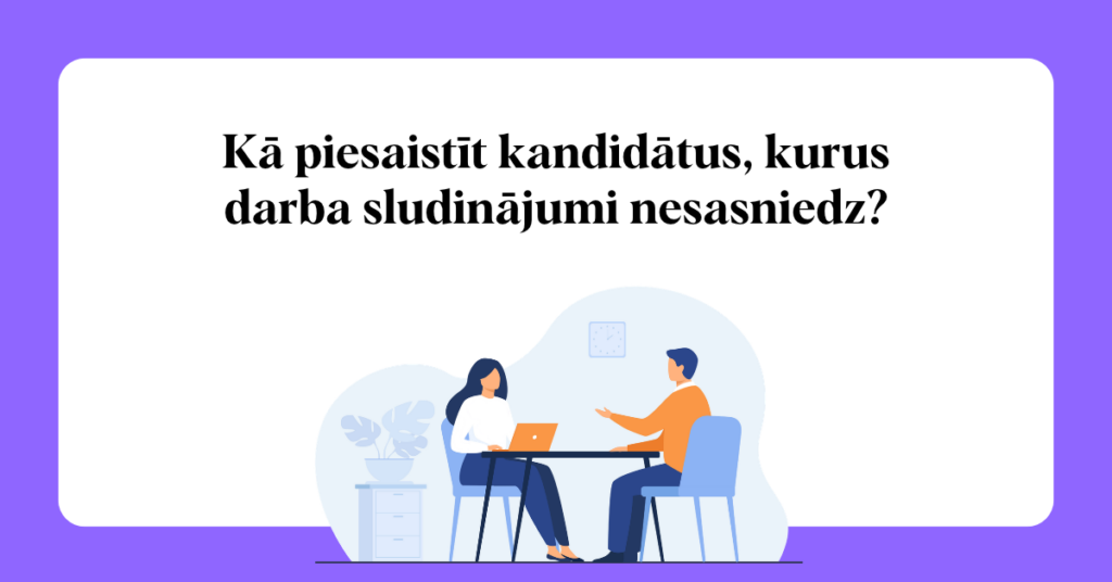 ka-piesaistit-kandidatus-kurus-darba-sludinajumi-nesasniedz